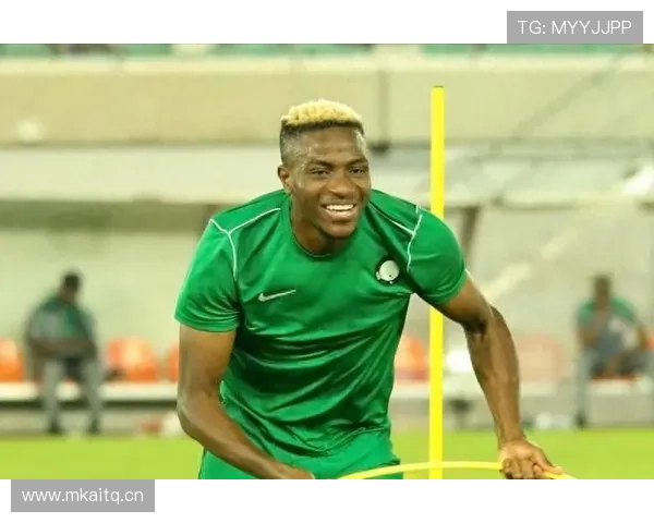 尼日利亚队进攻核心奥斯梅恩